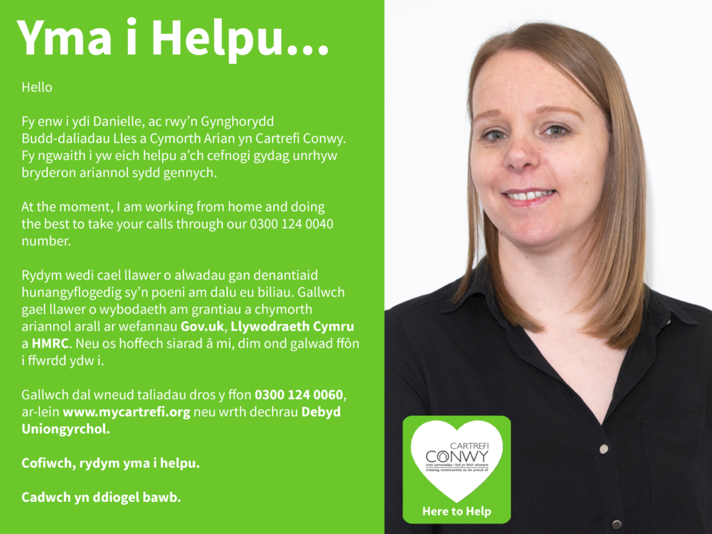 Graffig gwyrdd Yma i Helpu gyda Danielle o ein Tim Cymorth Arian